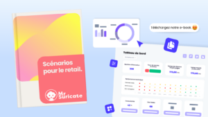 Guide scénarios pour le retail Mr Suricate